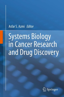 Systems Biology in Cancer Research and Drug Discovery by Asfar S Azmi - Hardback