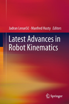 Latest Advances in Robot Kinematics by Jadran Lenarcic - Hardback