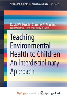 Teaching Environmental Health to Children : An Interdisciplinary Approach by Hursh David W. Hursh - Paperback