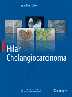 Hilar Cholangiocarcinoma by W.Y. Lau - Hardback