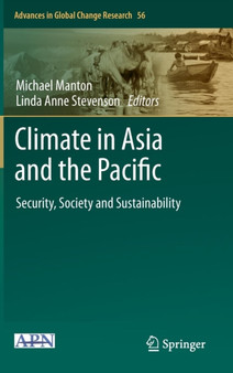 Climate in Asia and the Pacific : Security, Society and Sustainability : 56 by Michael Manton - Hardback