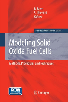 Modeling Solid Oxide Fuel Cells : Methods, Procedures and Techniques by Roberto Bove - Paperback
