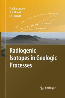 Radiogenic Isotopes in Geologic Processes by Sergei V. Rasskazov - Paperback