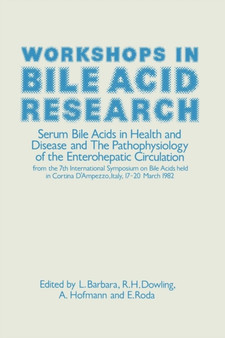 Workshops in Bile Acid Research : Serum Bile Acids in Health and Disease and The Pathophysiology of the Enterohepatic Circulation by L. Barbara - Paperback