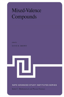 Mixed-Valence Compounds : Theory and Applications in Chemistry, Physics, Geology,and Biology : 58 by D.B. Brown - Paperback