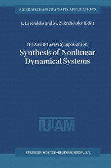 IUTAM / IFToMM Symposium on Synthesis of Nonlinear Dynamical Systems : Proceedings of the IUTAM / IFToMM Symposium held in Riga, Latvia, 24-28 August 1998 : 73 by E. Lavendelis - Paperback