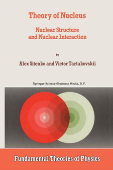 Theory of Nucleus : Nuclear Structure and Nuclear Interaction : 84 by A. Sitenko - Paperback