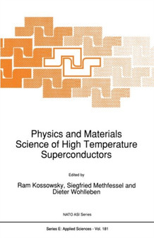 Physics and Materials Science of High Temperature Superconductors : 181 by R. Kossowsky - Paperback