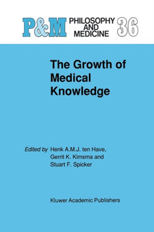 The Growth of Medical Knowledge : 36 by H.A. Ten Have - Paperback