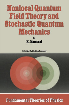 Nonlocal Quantum Field Theory and Stochastic Quantum Mechanics : 13 by K.H. Namsrai - Paperback