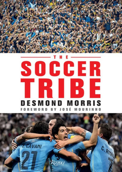 The Soccer Tribe by Desmond Morris - Hardback