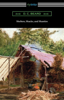 Shelters, Shacks, and Shanties by D C Beard - Paperback