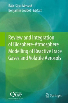 Review and Integration of Biosphere-Atmosphere Modelling of Reactive Trace Gases and Volatile Aerosols by Raia Silvia Massad - Hardback
