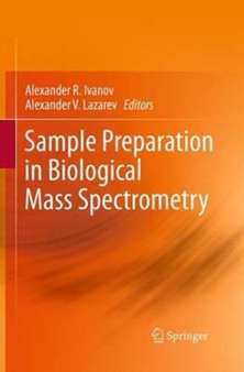 Sample Preparation in Biological Mass Spectrometry by Alexander R. Ivanov - Paperback