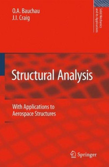 Structural Analysis : With Applications to Aerospace Structures : 163 by O.A. Bauchau - Paperback