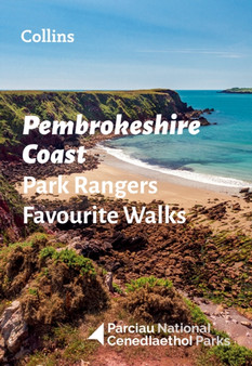 Pembrokeshire Coast Park Rangers Favourite Walks : 20 of the Best Routes Chosen and Written by National Park Rangers by National Parks UK - Paperback
