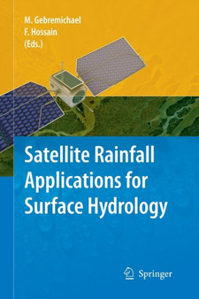 Satellite Rainfall Applications for Surface Hydrology by Mekonnen Gebremichael - Paperback