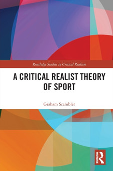 A Critical Realist Theory of Sport by Graham Scambler - Paperback