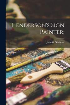 Henderson's Sign Painter; by John G Ohnimus - Paperback