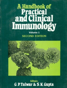 Hand Book of Practical and Clinical Immunology : Volume I by C.P. Talwar - Paperback