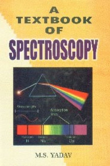 A Textbook of Spectroscopy by M.S. Yadav - Paperback