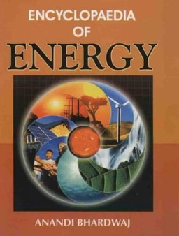 Encyclopaedia of Energy by Anandi Bhardwaj - Hardback