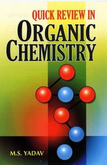 Quick Review in Organic Chemistry by M.S. Yadav - Hardback