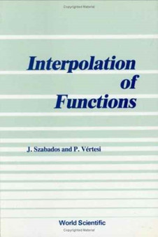 Interpolation Of Functions by J Szabados - Hardback