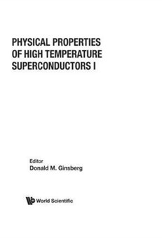 Physical Properties Of High Temperature Superconductors I by Donald M Ginsberg - Paperback