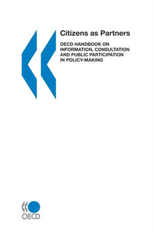 Citizens as Partners: Oecd Handbook on Information, Consultation and Public Participation in Policy-Making : Oecd Handbook on Information, Consultation and Public Participation in Policy-Making by Oecd - Paperback
