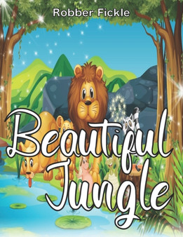 Beautiful Jungle : An Adult Coloring Book. by Robber Fickle - Paperback
