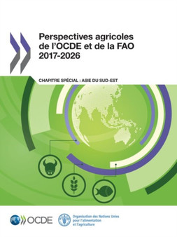 Perspectives Agricoles de l'Ocde Et de la Fao 2017-2026 by Oecd - Paperback