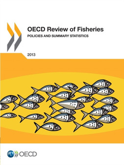 OECD review of fisheries : policies and summary statistics 2013 by Organisation for Economic Co-operation and Development - Paperback OECD review of fisheries : policies and summary statistics 2013 by Organisation for Economic Co-operation and Development - Paperback