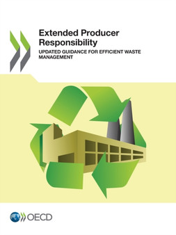 Extended producer responsibility : updated guidance for efficient waste by Organisation for Economic Co-operation and Development - Paperback