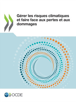 Gerer les risques climatiques et faire face aux pertes et aux dommages by Oecd - Paperback