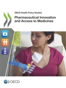 Pharmaceutical innovation and access to medicines by Organisation for Economic Co-operation and Development - Paperback Pharmaceutical innovation and access to medicines by Organisation for Economic Co-operation and Development - Paperback