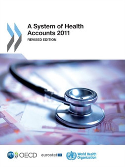 A system of health accounts 2011 by Organisation for Economic Co-operation and Development - Paperback