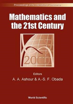 Mathematics And The 21st Century - Proceedings Of The International Conference by A A Ashour - Hardback