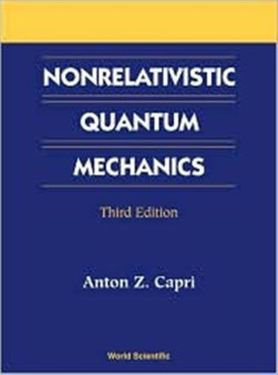 Nonrelativistic Quantum Mechanics, Third Edition by Anton Z Capri - Hardback