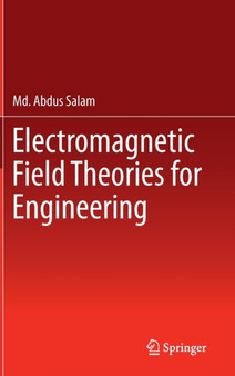 Electromagnetic Field Theories for Engineering by Md.Abdus Salam - Hardback