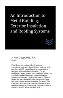 An Introduction to Metal Building, Exterior Insulation and Roofing Systems by J Paul Guyer - Paperback