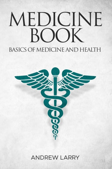 Medicine book : Basics of medicine and health by Andrew Larry - Paperback