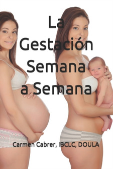 La Gestacion Semana a Semana : 1 by Carmen Cabrer - Paperback