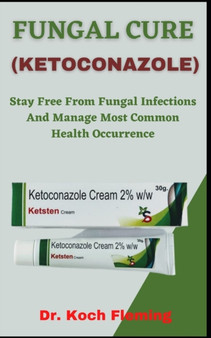 FUNGAL CURE : Stay Free From Fungal Infections And Manage Most Common Health Occurrence by Fleming Dr. Koch Fleming - Paperback