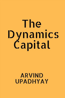 The Dynamics Capital by Arvind Upadhyay - Paperback