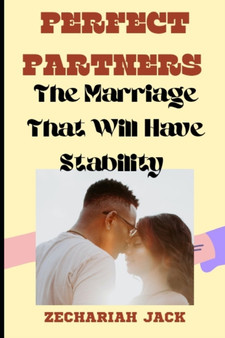 Perfect partners : The marriage that will have stability by Zechariah Jack - Paperback