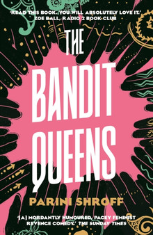 The Bandit Queens : Longlisted for the Women's Prize for Fiction 2023 by Parini Shroff - Paperback