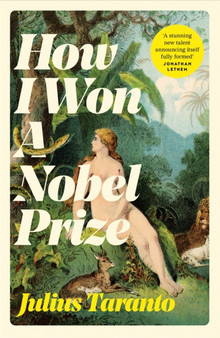 How I Won A Nobel Prize by Julius Taranto - Hardback