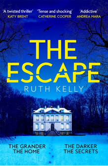 The Escape : The Richard & Judy Winter Book Club Thriller by Ruth Kelly - Paperback