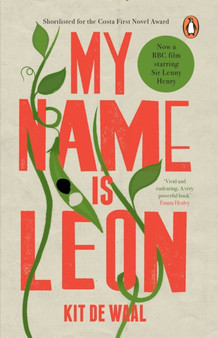 My Name Is Leon : Now a Major BBC Two Film by Kit de Waal - Paperback